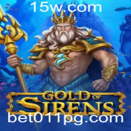 Descubra o Jogo GoldofSirens e as Regras de Bet011